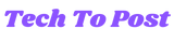TECH TO POST